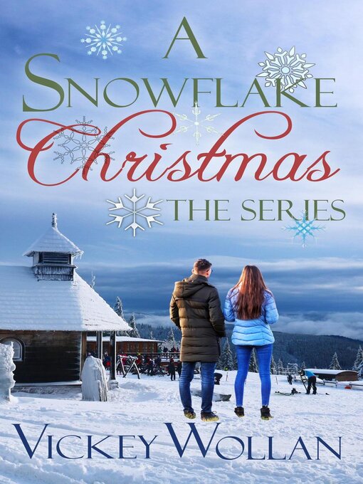 Title details for A Snowflake Christmas the Series by Vickey Wollan - Available